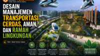 Desain Manajemen Transportasi Cerdas, Aman, dan Ramah LingkunganOleh Dede Farhan Aulawi