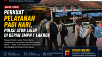 Perkuat Pelayanan Pagi Hari, Polisi Atur Lalin di Depan SMPN 1 Lakbok