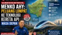 Kalimantan Belum Punya Rel, Menko AHY Peluang Lompat ke Teknologi Kereta Api Masa Depan