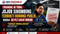SKANDAL DI TOBA Jojor Sihombing Terbukti Bohongi Publik, Diduga SK PLT Cacat Hukum