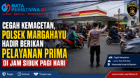 Cegah Kemacetan, Polsek Margahayu Hadir Berikan Pelayanan Prima di Jam Sibuk Pagi Hari