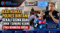 Kasi Humas Polres Bintan Bekali Siswa Baru SMKN 1 Gunung Kijang Etika Bermedia Sosial