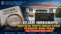 Kejari Indramayu Hentikan Penyelidikan Kasus Transfer Dana PDAM Tidak Ditemukan Unsur Korupsi