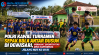 Polri Kawal Turnamen Sepak Bola Antar Dusun di Dewasari, Perkuat Sportivitas dan Kamtibmas Jelang HUT ke-81 RI