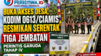 Buka Akses Desa, Kodim 0613Ciamis Resmikan Serentak Tiga Jembatan Perintis Garuda Tahap IV
