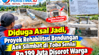 Diduga Asal Jadi, Proyek Rehabilitasi Bendungan Aek Silimbat di Toba Senilai Rp199 Juta Disorot Warga