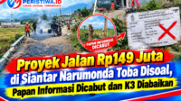 Proyek Jalan Rp149 Juta di Siantar Narumonda Toba Disoal, Papan Informasi Dicabut dan K3 Diabaikan